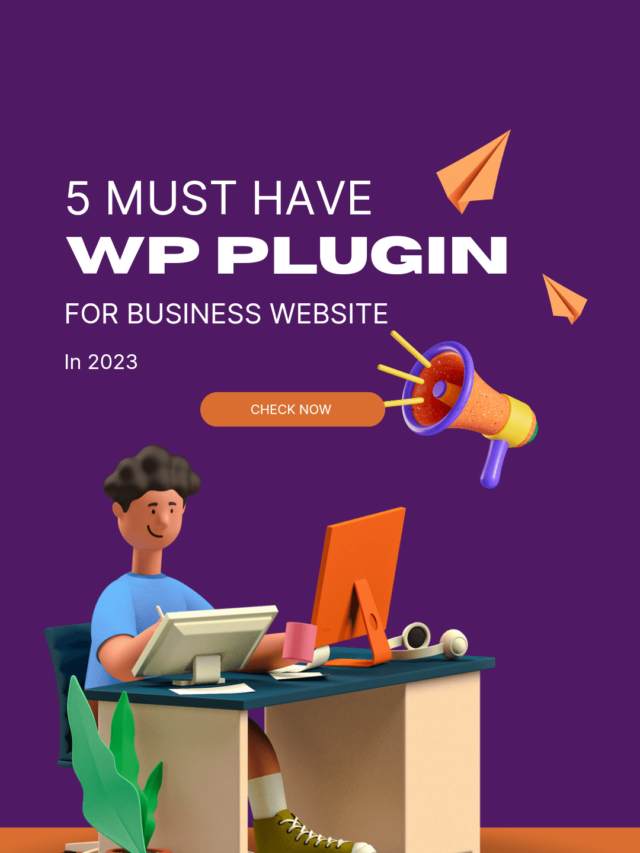 5 Must Have WordPress Plugins for Business Websites in 2023